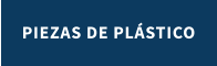 PIEZAS DE PLÁSTICO